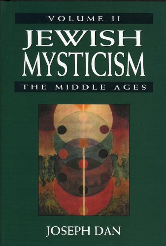 Jewish Mysticism: The Middle ages: Volume 2 (Jewish Mysticism in the High Middle Ages)