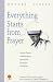 Everything Starts from Prayer: Mother Teresa's Meditations on Spiritual Life for People of All Faiths