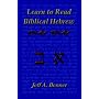 Learn Biblical Hebrew: A Guide to Learning the Hebrew Alphabet, Vocabulary and Sentence Structure of the Hebrew Bible