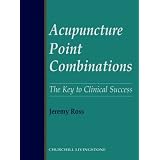 Acupuncture Point Combinations: the Key to Clinical Success