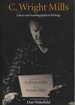 C.Wright Mills: Letters and Autobiographical Writings