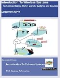 Introduction to Wireless Systems: Technology Basics, Market Growth, Systems, and Services Lawrence Harte