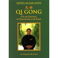 Qi gong : voie de gu�rison, de dynamisme et de sant�