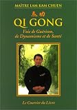 Qi gong : voie de gu�rison, de dynamisme et de sant�