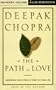 The Path to Love: Renewing the Power of Spirit in Your Life