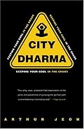 City Dharma: Keeping Your Cool in the Chaos