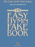 The Easy Hymn Fake Book: Over 150 Songs in the Key of C 