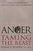 Books : Anger: Taming the Beast: A Step-by-Step Program for Managing Anger Calmly and Effectively