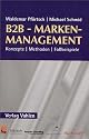 B2B-Markenmanagement: Konzepte - Methoden - Fallbeispiele