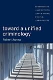 Toward a Unified Criminology: Integrating Assumptions about Crime, People and Society (New Perspectives in Crime, Deviance, and Law Series)