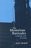 The Mysterious Barricades: Language and its Limits (Toronto Studies in Semiotics and Communication)