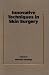 Search : Innovative  in Skin Surgery (Basic & Clinical Dermatology, 23)