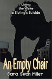 An Empty Chair: Living in the Wake of a Sibling's Suicide