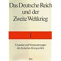 Das Deutsche Reich und der Zweite Weltkrieg, 10 Bde., Bd.1, Ursachen und Voraussetzungen der deutschen Kriegspolitik