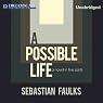 A Possible Life: A Novel in Five Parts