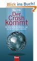 Der Crash kommt: Die neue Weltwirtschaftskrise und wie Sie sich darauf vorbereiten