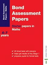 Bond Assessment Papers: Starter Papers in Maths 6-7 Years