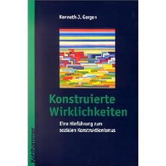 Konstruierte Wirklichkeiten: Eine Hinf�hrung zum sozialen Konstruktionismus