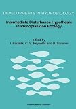 Intermediate Disturbance Hypothesis in Phytoplankton Ecology: Proceedings of the 8th Workshop of the International Association of Phytoplankton Taxonomy ... Held in Baja (Hungary), 5-15 July 1991