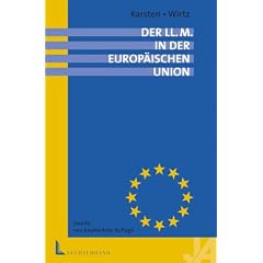 Der LL.M. in der Europ�ischen Union.Perspektiven f�r ein juristisches Auslandsstudium � Bewerbungsverfahren und Studienorte