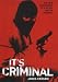 It's Criminal: The True Confessions of a Jet Set Master Criminal
