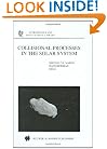 Collisional Processes in the Solar System (Astrophysics and Space Science Library, Volume 261)