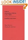 Federal Information Policies in the 1980's: Conflicts and Issues