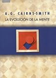 La evolución de la mente : sobre la naturaleza de la materia y el origen de la conciencia