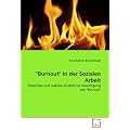 "Burnout" in der Sozialen Arbeit: Pr�ventive und reaktive Ans�tze zur Bew�ltigung von "Burnout"