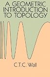 A Geometric Introduction to Topology