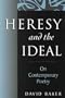 HERESY AND THE IDEAL ON CONTEMPORARY POETRY