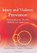 Injury and Violence Prevention: Behavioral Science Theories, Methods, and Applications