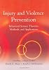 Injury and Violence Prevention: Behavioral Science Theories, Methods, and Applications