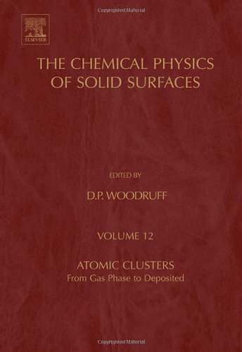 Atomic Clusters: From Gas Phase to Deposited (The Chemical Physics of Solid Surfaces)