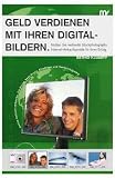 Geld verdienen mit Ihren Digitalbildern - Bernd Klumpp