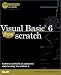 Books : Visual Basic 6 From Scratch (Scratch Series)