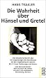 Die Wahrheit �ber H�nsel und Gretel