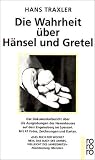 Die Wahrheit über Hänsel und Gretel