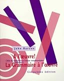 A LOeuvre!: Cahier De Laboratoire Et Travaux Complementaires Conforme a LA Grammaire a LOeuvre