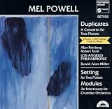 Mel Powell: Duplicates/Setting/Modules