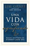 Una vida con significado: Realice su potencial eterno cada dia (Vintage Espanol)