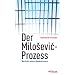 Der Milosevic-Prozess. Bericht eines Beobachters