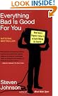 Everything Bad is...