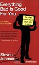 Everything Bad is Good for You