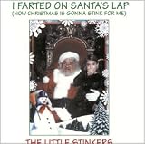 I Farted on Santas Lap (Now Christmas is Gonna Stink for Me)