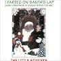 I Farted on Santa's Lap (Now Christmas is Gonna Stink for Me)