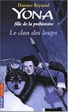Yona fille de la préhistoire, Tome 1 : Le clan des loups