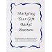 Marketing Your Gift Basket Business