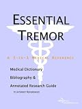 Essential Tremor - A Medical Dictionary, Bibliography, and Annotated Research Guide to Internet References