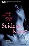 Seidene K&uuml;sse: Erotische Geschichten - Aveleen Avide, Jasmin Leheta